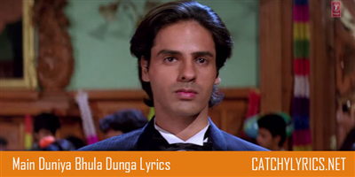 Main Duniya Bhula Doonga -SONG